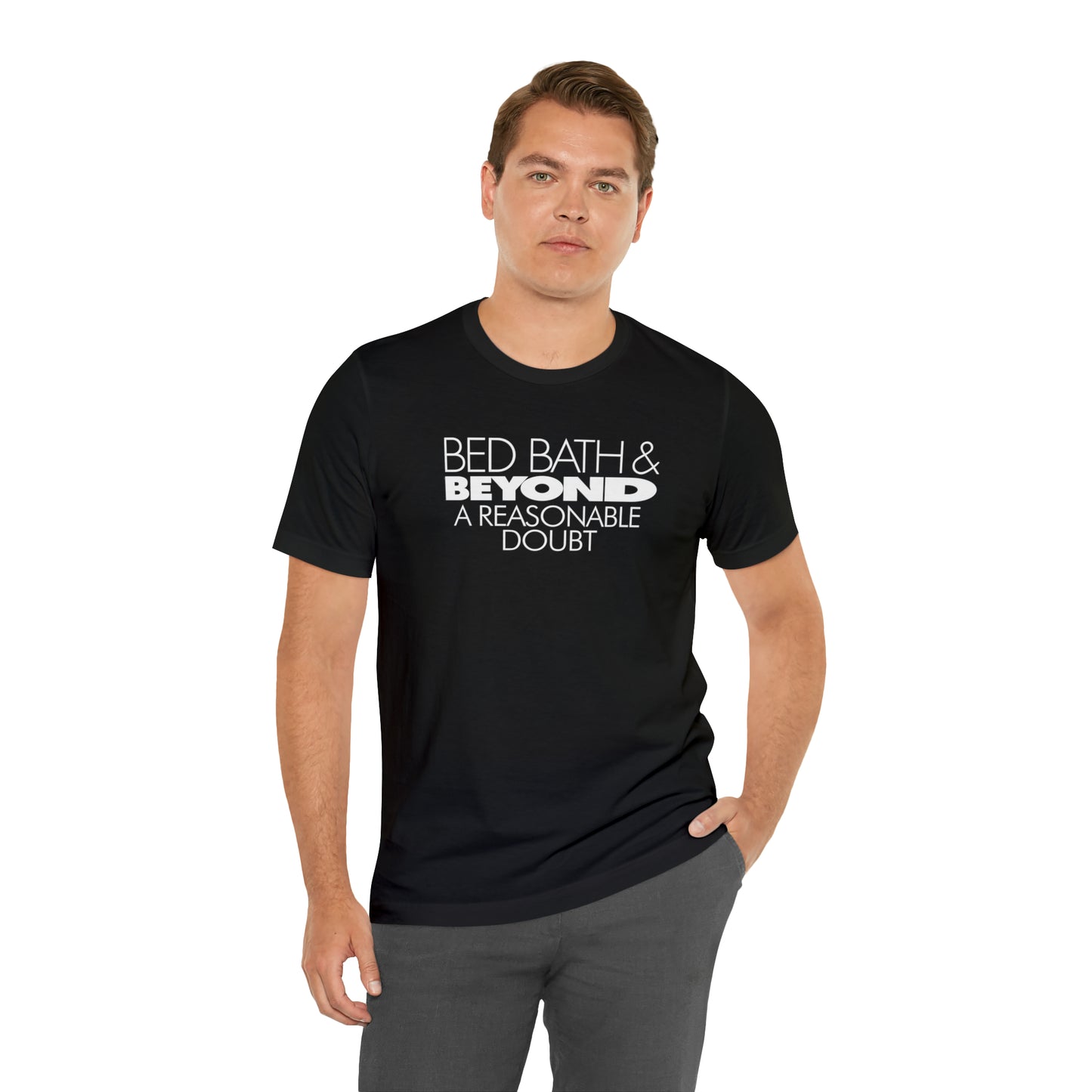 Bed Bath and Beyond a Reasonable Doubt T-Shirt
