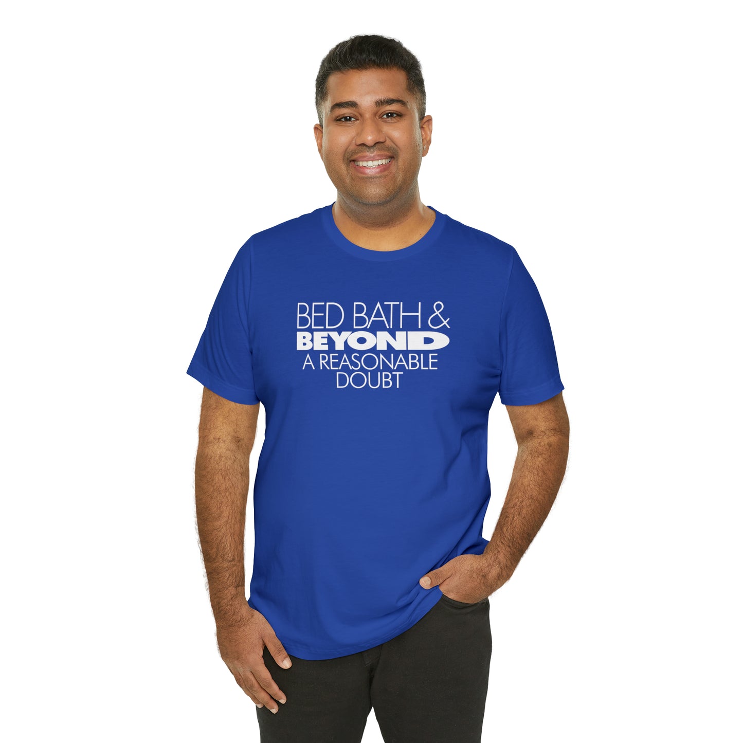 Bed Bath and Beyond a Reasonable Doubt T-Shirt