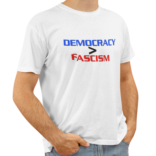 Democracy is greater than Fascism Unisex T-Shirt